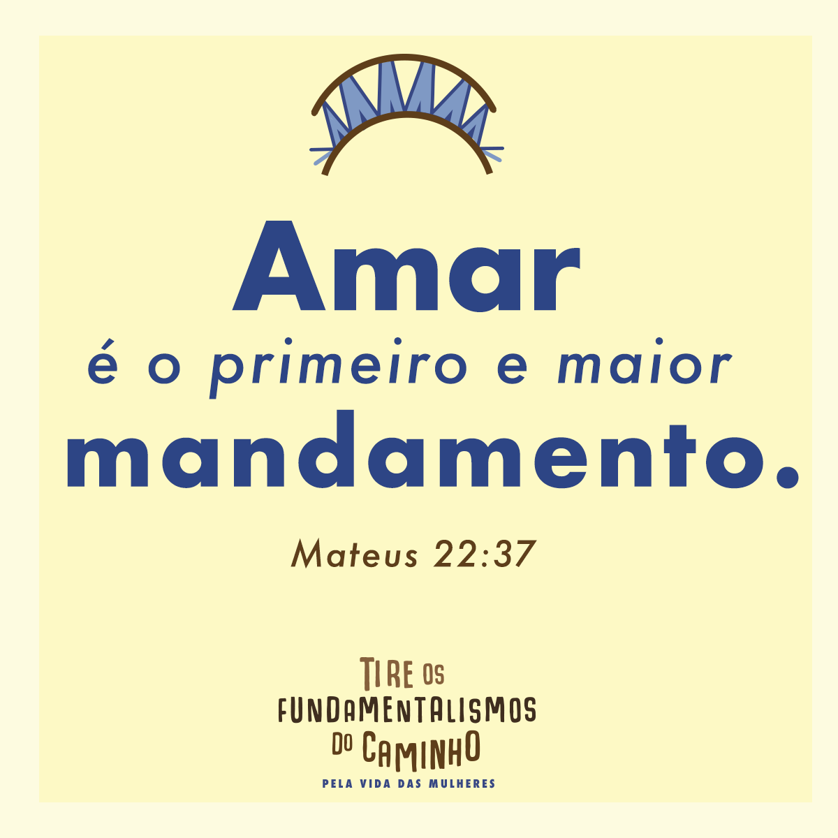 Amar é o primeiro e maior mandamento