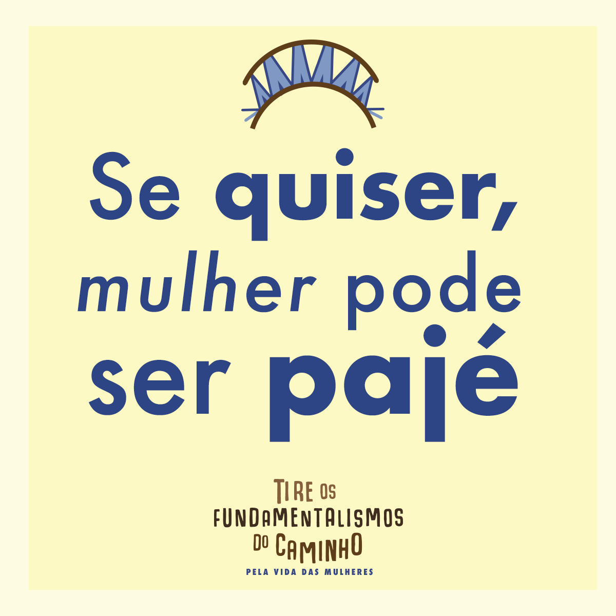 Se quiser, mulher pode ser pajé