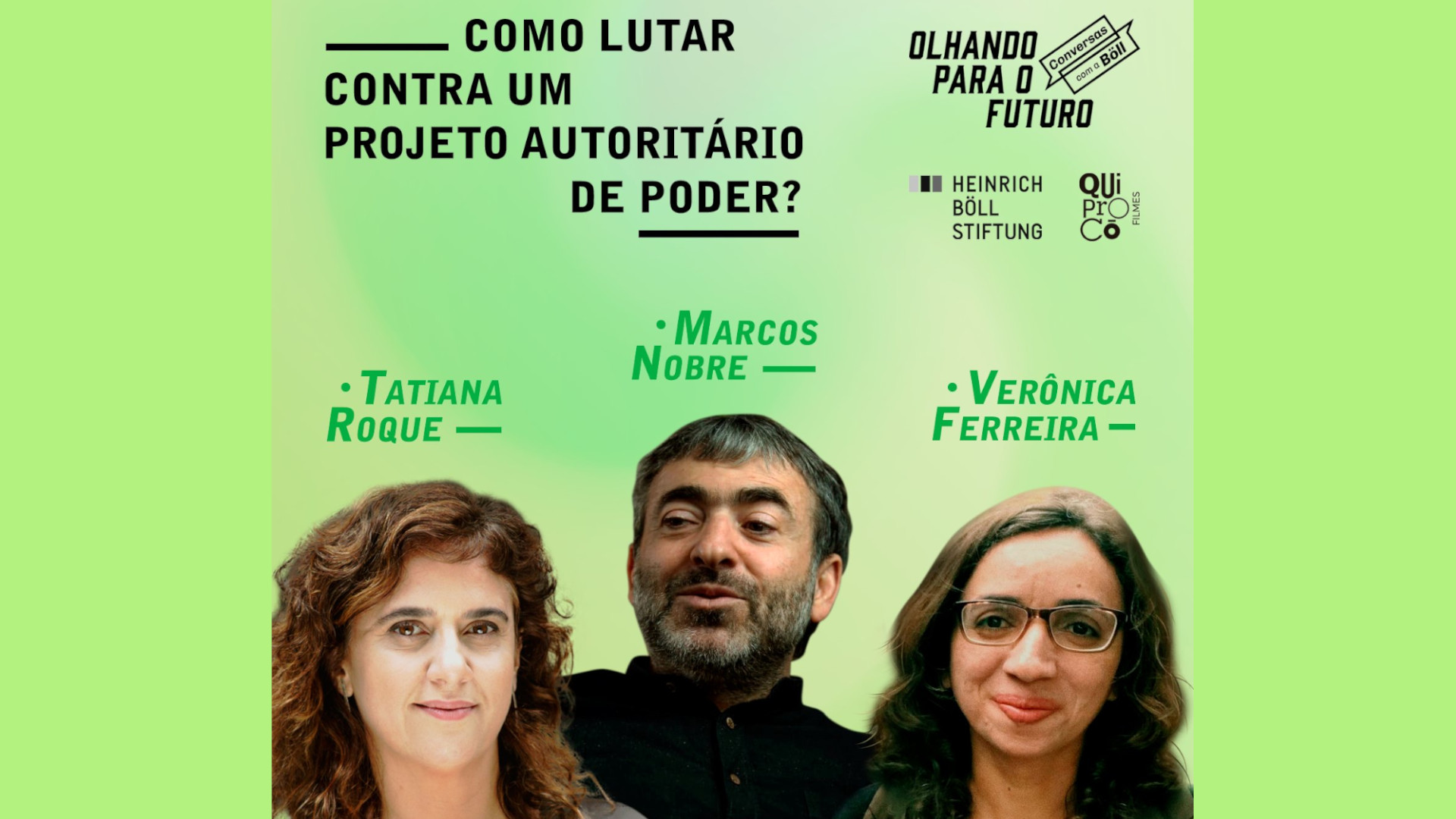 “Como lutar contra um projeto autoritário de poder?” é a pergunta-chave do Conversas com a Böll – Olhando para Futuro