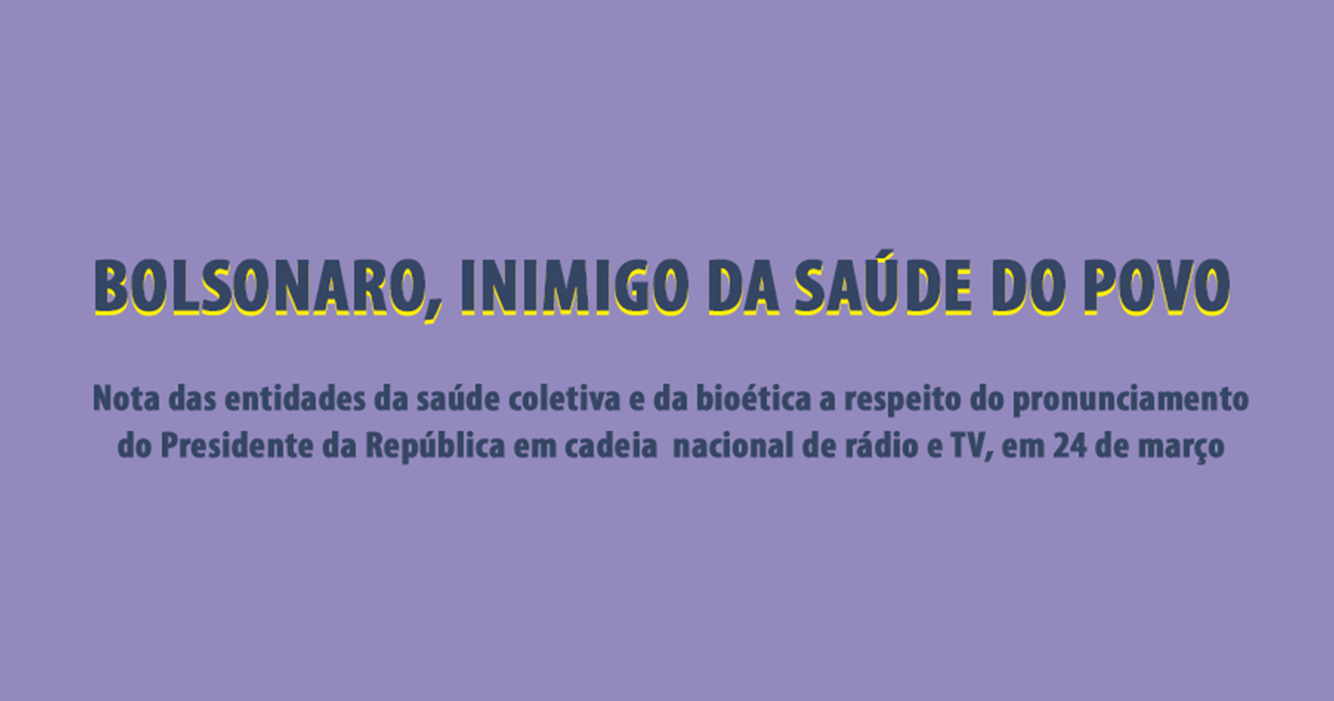 Bolsonaro, inimigo da saúde do povo