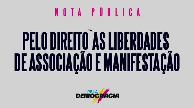 Pelo direito às liberdades de associação e manifestação