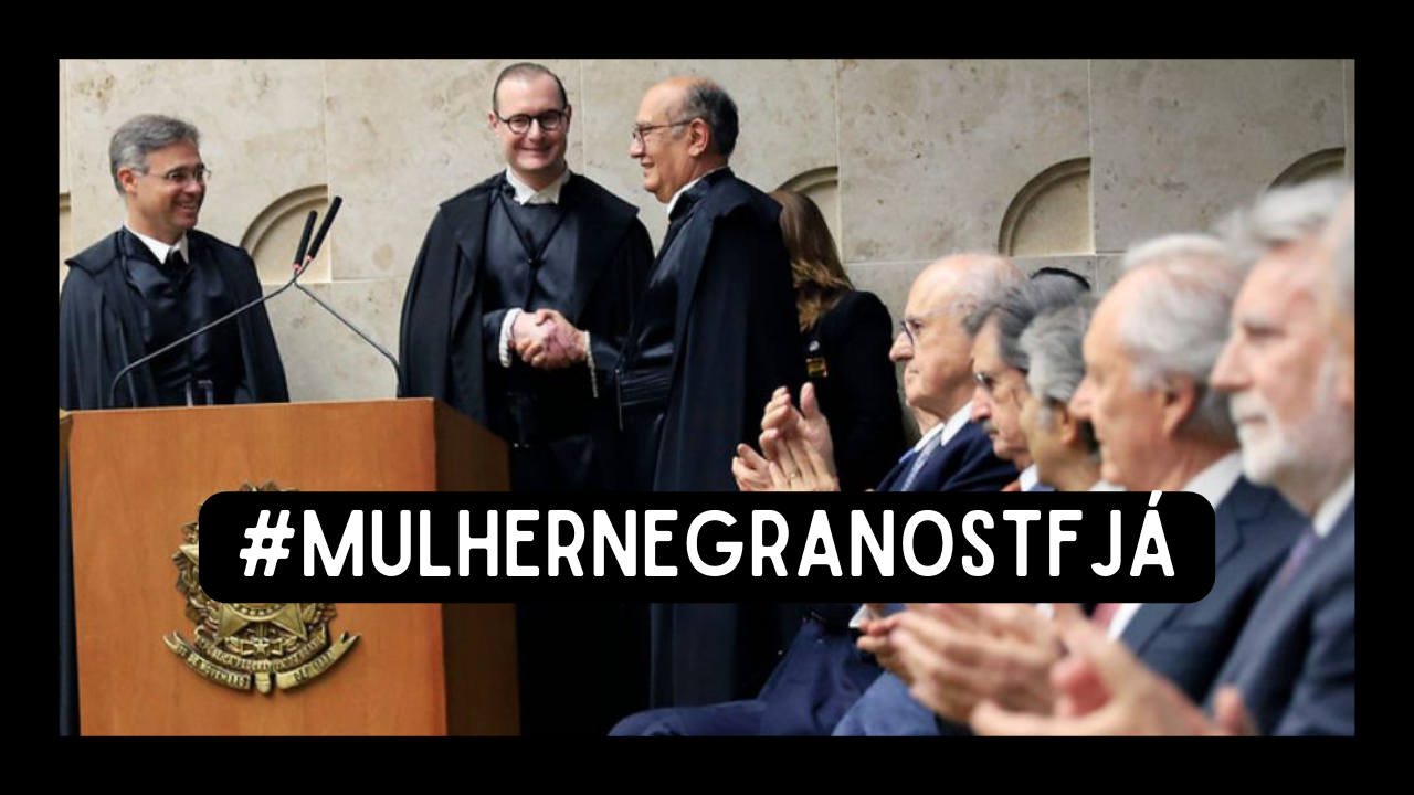 Carta de movimentos sociais reivindica mulher negra no Supremo Tribunal Federal