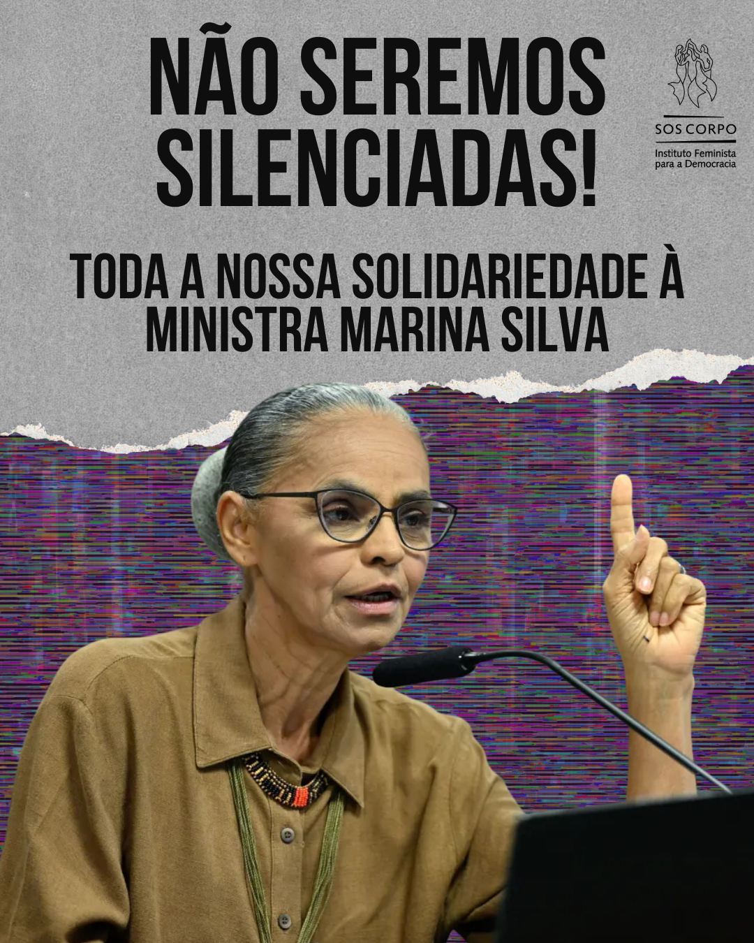 Não seremos silenciadas! Toda a nossa solidariedade à Ministra Marina Silva!