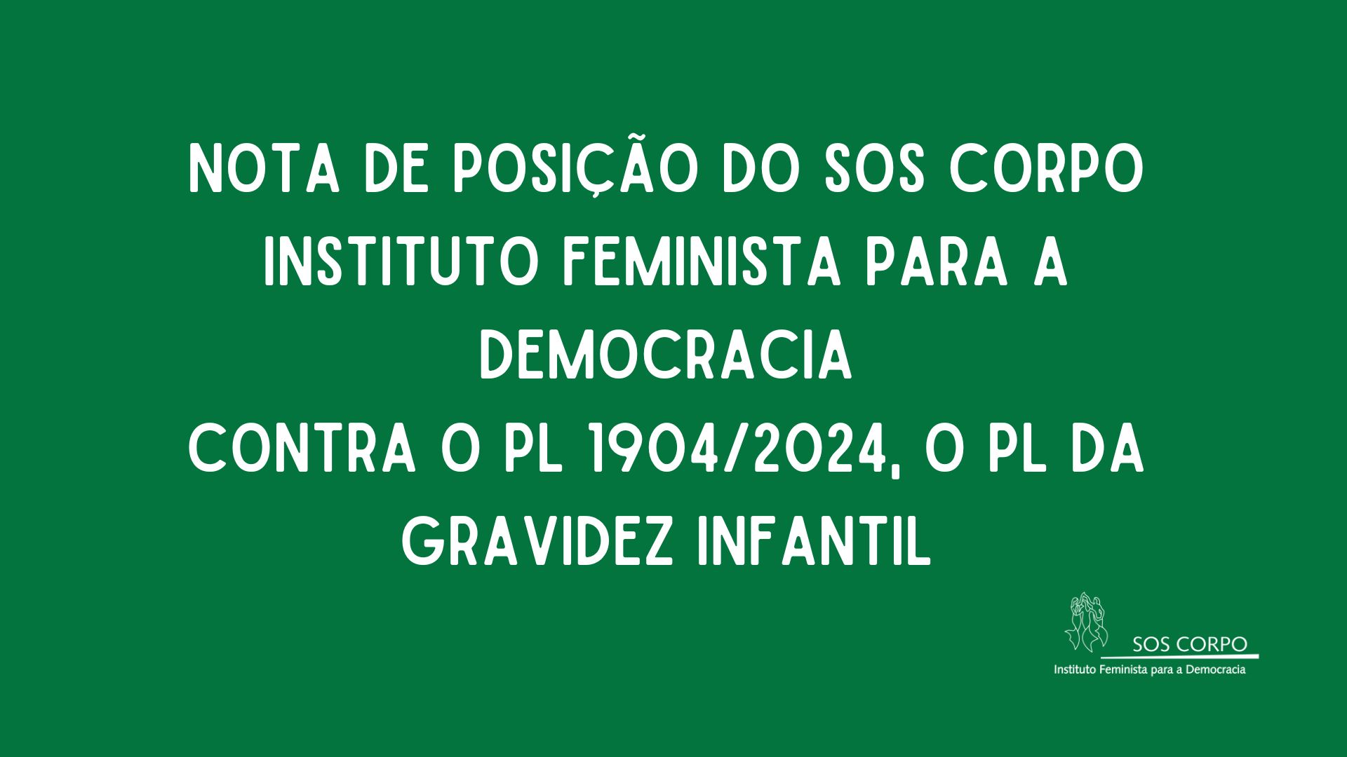 Nota de posição do SOS Corpo contra o PL 1904/2024