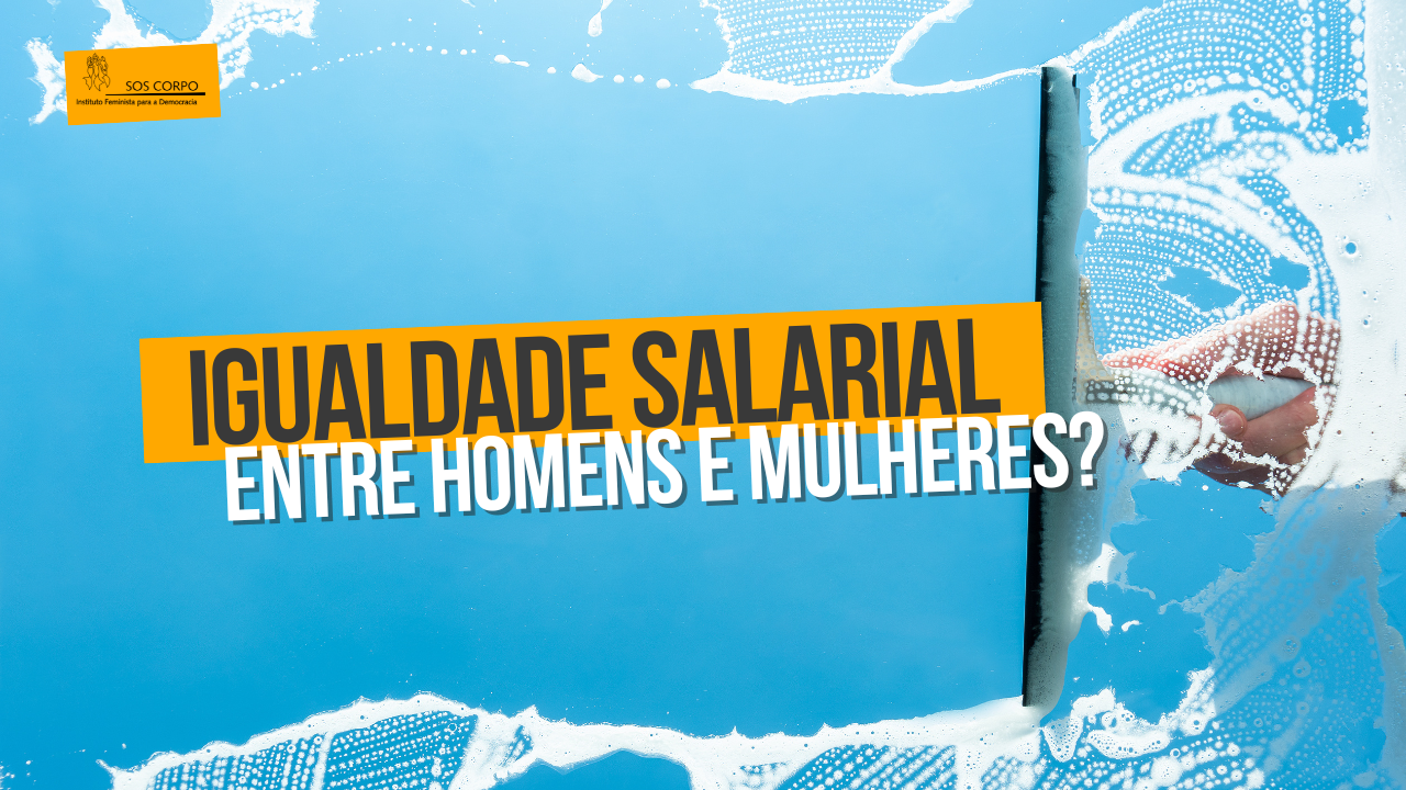 [Vídeo] O que pensamos sobre o PL de igualdade salarial entre homens e mulheres?