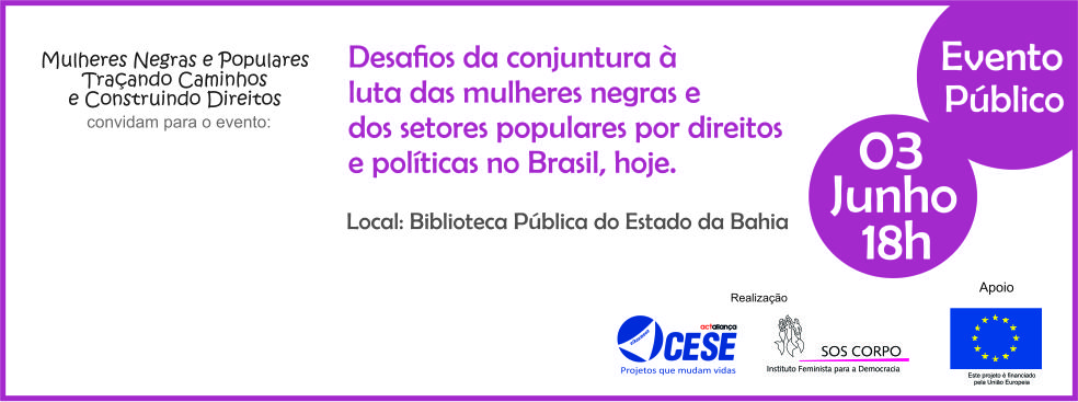 02 a 04/06/16 – Desafios da atual conjuntura brasileira para a luta das mulheres negras e  populares será tema de encontro em Salvador