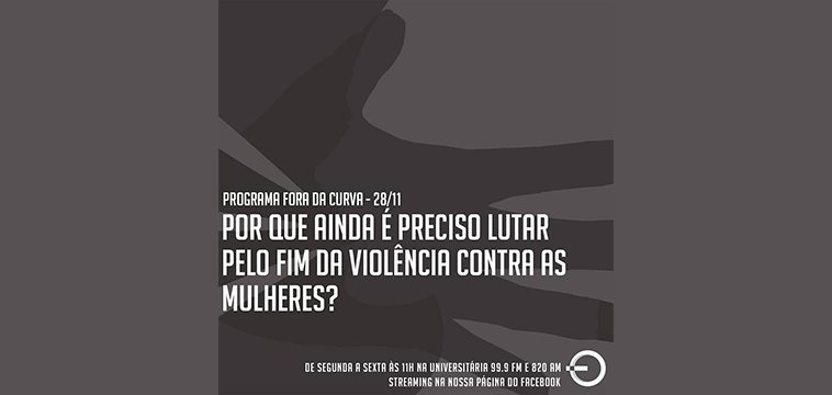 Por que ainda é preciso lutar pelo fim da violência contra as mulheres?