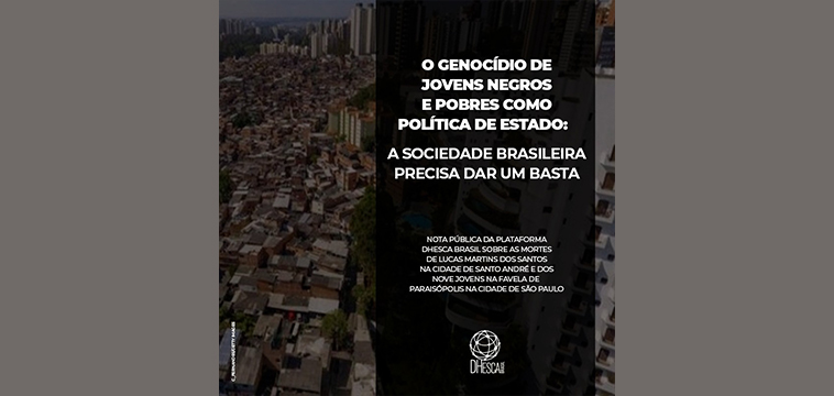 Genocídio de jovens negros e pobres como política de Estado: a sociedade brasileira precisa dar um basta!