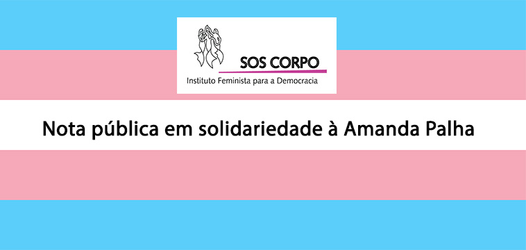 Nota em Solidariedade à Amanda Palha e em defesa da liberdade de expressão