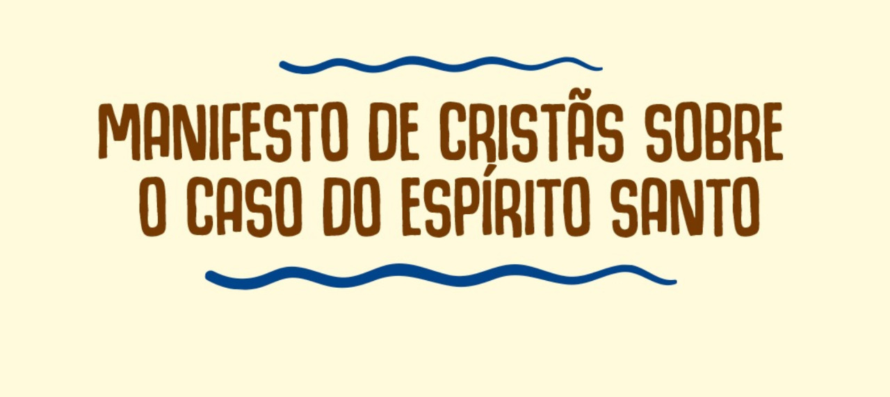 Leia o Manifesto de Cristãs sobre o caso do Espírito Santo