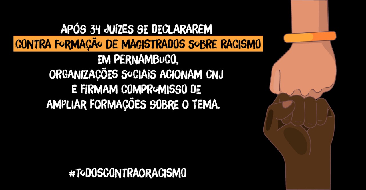 Sociedade civil pede providências para os 34 juízes que se declaram contra curso sobre racismo para magistratura em Pernambuco