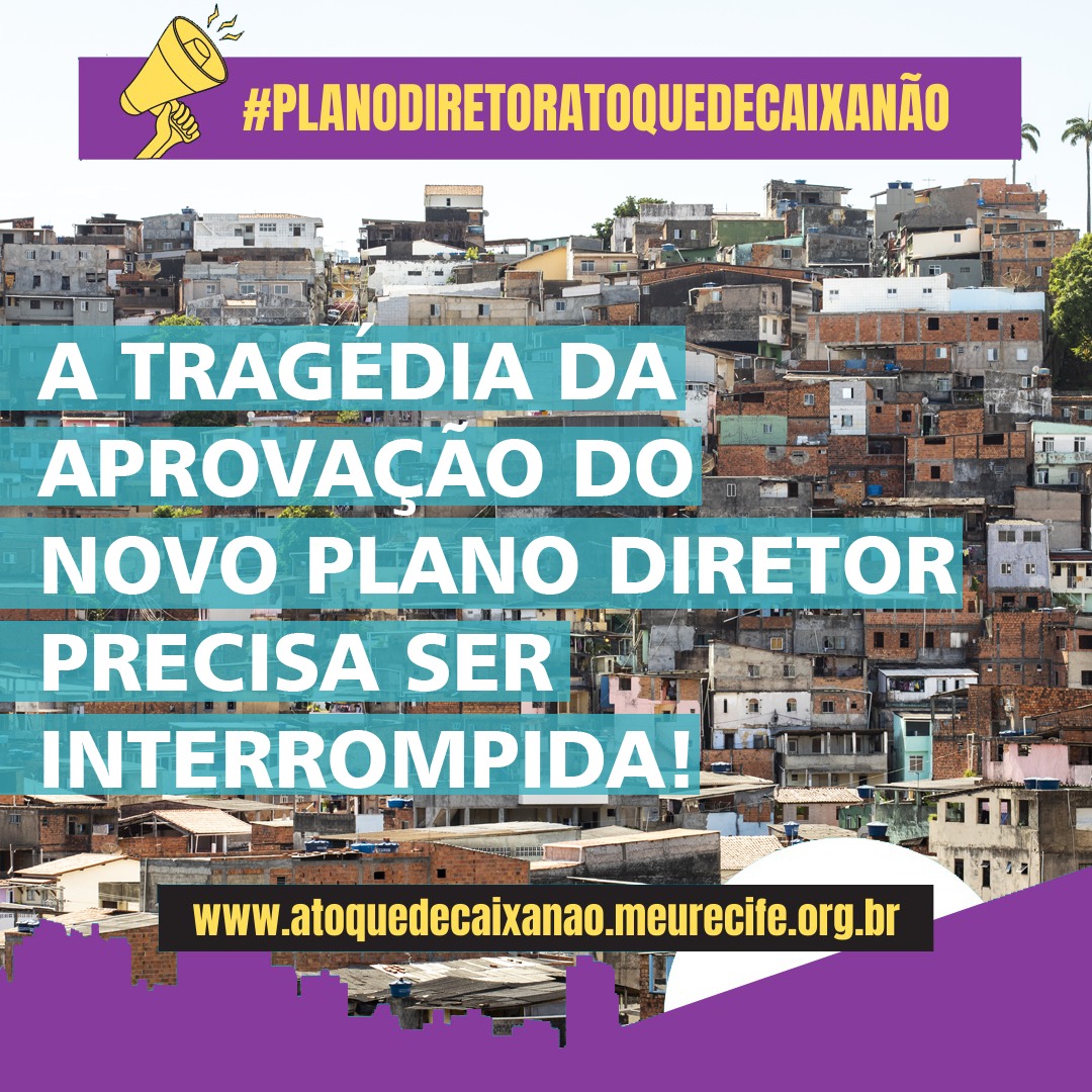 A tragédia da aprovação do novo Plano Diretor do Recife precisa ser interrompida!