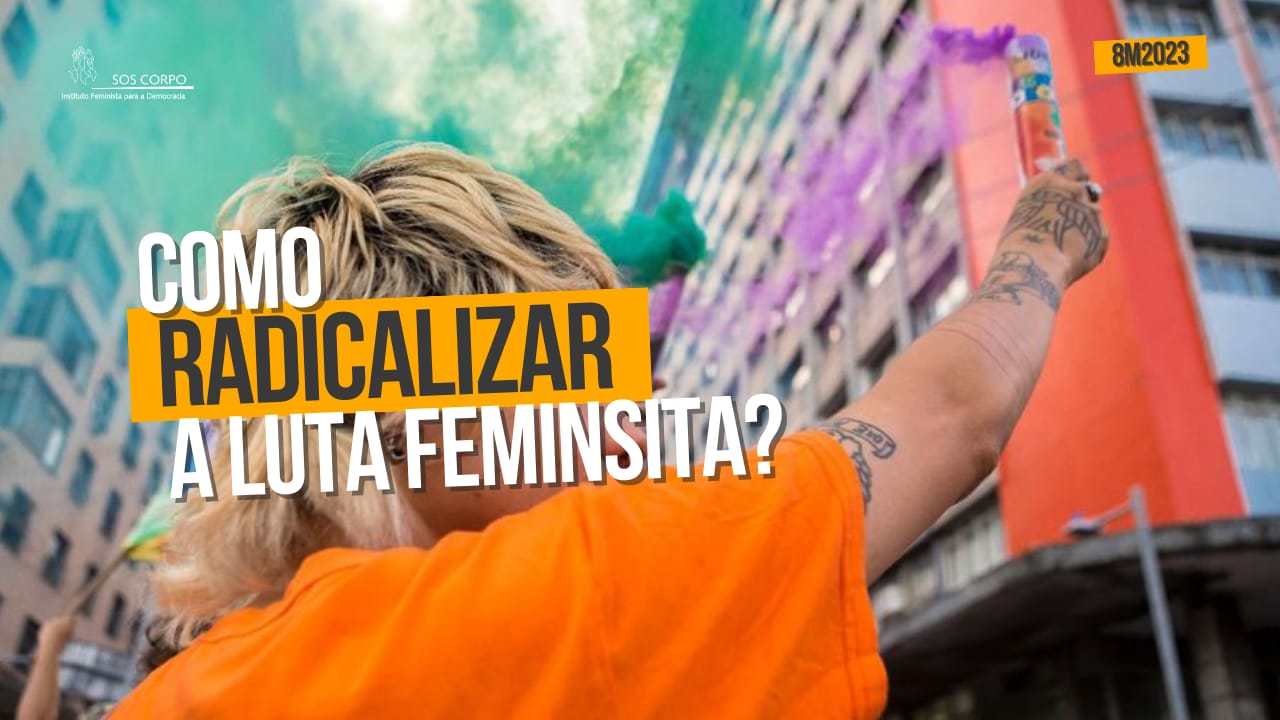 Como radicalizar a luta feminista?