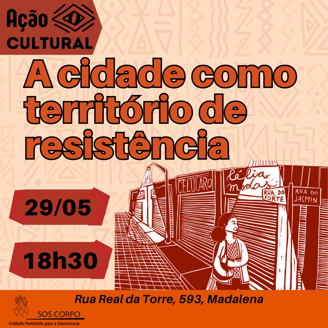 A Cidade como Território de Resistência é tema da próxima Ação Cultural Feminista do SOS Corpo