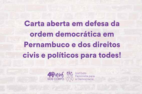 CARTA ABERTA: Em defesa da ordem democrática em Pernambuco e dos direitos civis e políticos para todes!
