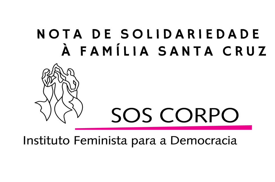 Ditadura nunca mais! Todo apoio à família Santa Cruz