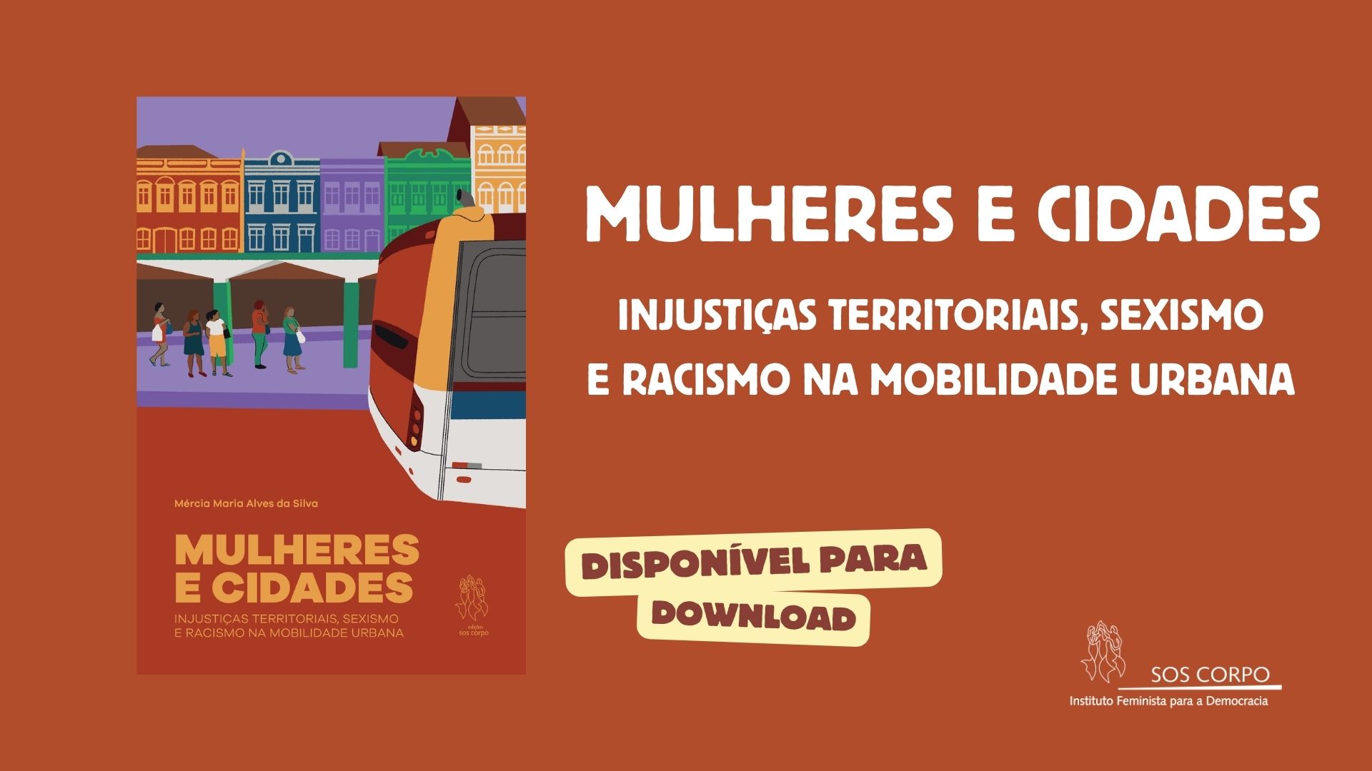 [DOWNLOAD] Mulheres e Cidades: Injustiças territoriais, sexismo e racismo na mobilidade urbana