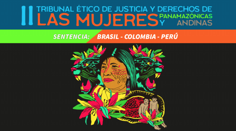 Veredicto do II Tribunal Ético de Justiça e Direitos das Mulheres Panamazônicas e Andinas