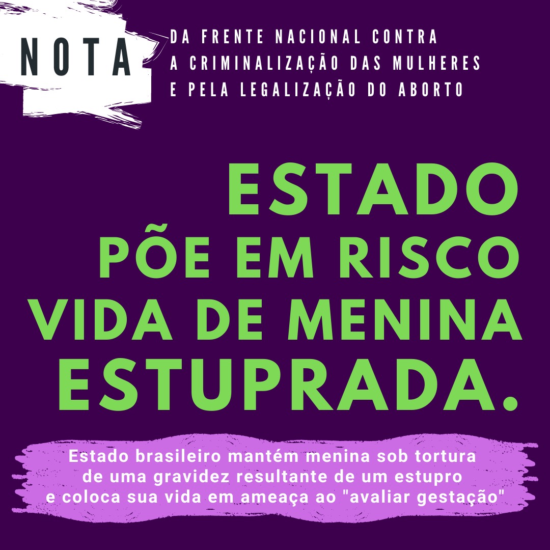 Estado brasileiro mantém menina sob tortura de uma gravidez resultante de estupro e coloca sua vida em ameaça ao “avaliar gestação”